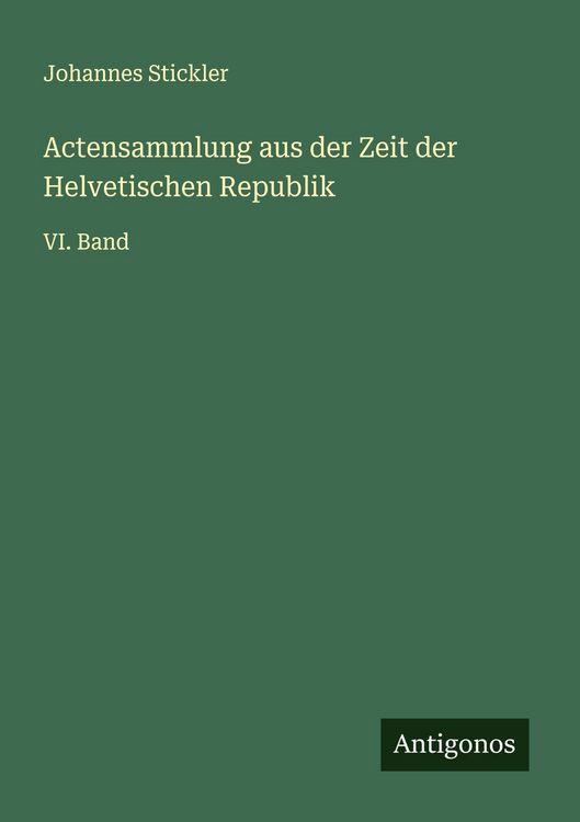 Produktbild: Actensammlung aus der Zeit der Helvetischen Republik