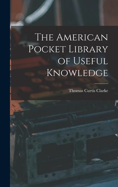 Produktbild: The American Pocket Library of Useful Knowledge