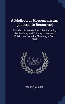 Produktbild: A Method of Horsemanship [electronic Resource]