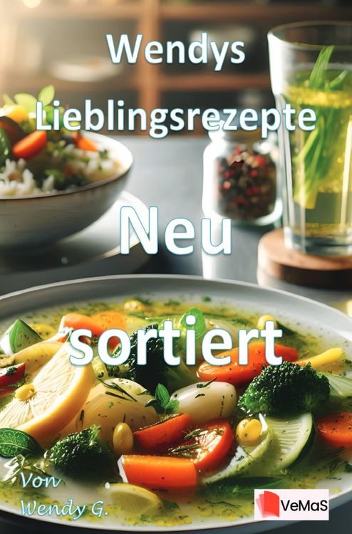 Produktbild: Wendys Lieblingsrezepte - Neu sortiert