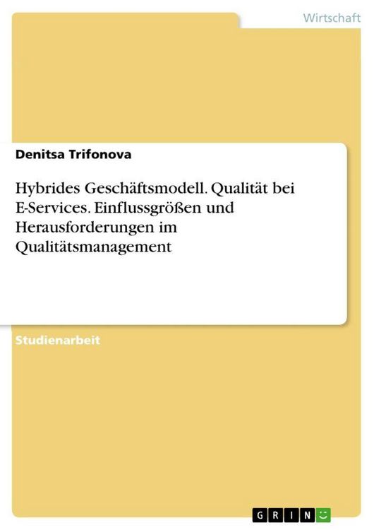Produktbild: Hybrides Gesch&auml;ftsmodell. Qualit&auml;t bei E-Services. Einflussgr&ouml;&szlig;en und Herausforderungen im Qualit&auml;tsmanagement