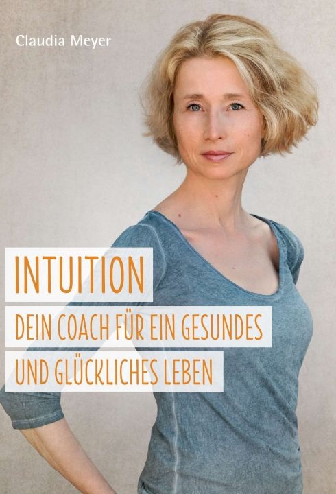 Produktbild: Intuition &ndash; Dein Coach f&uuml;r ein gesundes und gl&uuml;ckliches Leben