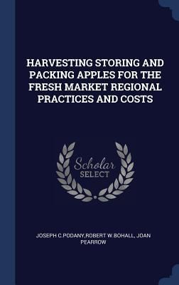 Produktbild: Harvesting Storing and Packing Apples for the Fresh Market Regional Practices and Costs
