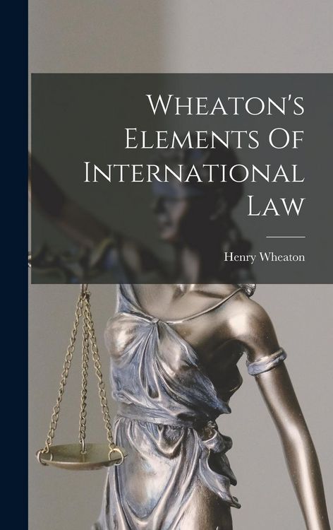 Produktbild: Wheaton's Elements Of International Law