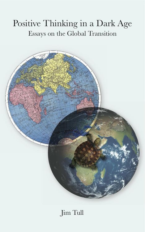 Produktbild: Positive Thinking in a Dark Age: Essays on the Global Transition