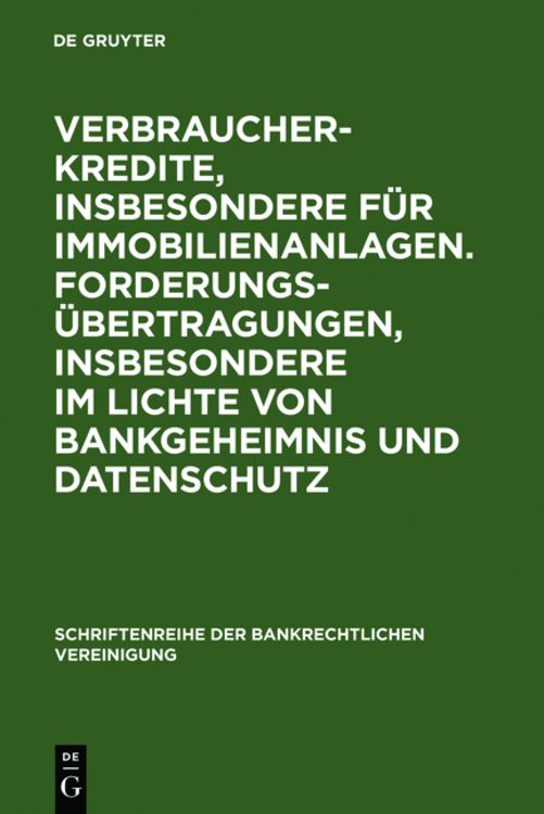 Produktbild: Verbraucherkredite, insbesondere f&uuml;r Immobilienanlagen. Forderungs&uuml;bertragungen, insbesondere im Lichte von Bankgeheimnis und Datenschutz