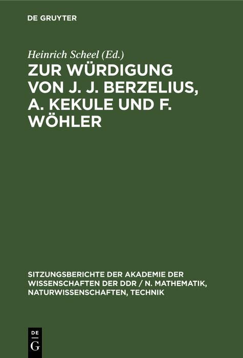 Produktbild: Zur W&uuml;rdigung von J. J. Berzelius, A. Kekule und F. W&ouml;hler