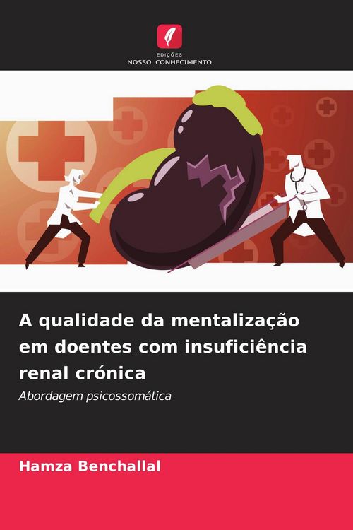 Produktbild: A qualidade da mentaliza&ccedil;&atilde;o em doentes com insufici&ecirc;ncia renal cr&oacute;nica