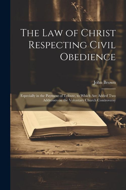Produktbild: The Law of Christ Respecting Civil Obedience