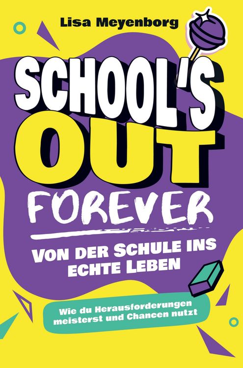 Produktbild: School's Out Forever: Von der Schule ins echte Leben