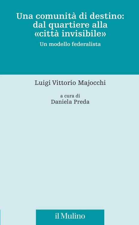 Produktbild: Una comunit&agrave; di destino: dal quartiere alla 'citt&agrave; invisibile'. Un modello federalista