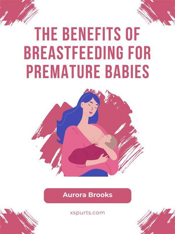 Produktbild: The Benefits of Breastfeeding for Premature Babies