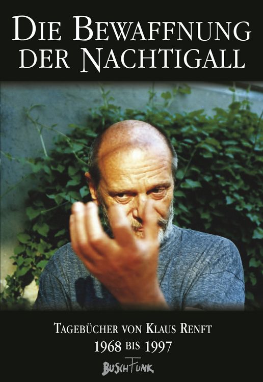 Produktbild: Die Bewaffnung der Nachtigall. Tageb&uuml;cher von Klaus Renft 1968-1997