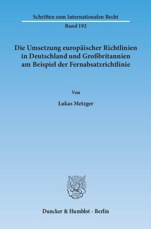 Produktbild: Die Umsetzung europ&auml;ischer Richtlinien in Deutschland und Gro&szlig;britannien am Beispiel der Fernabsatzrichtlinie.
