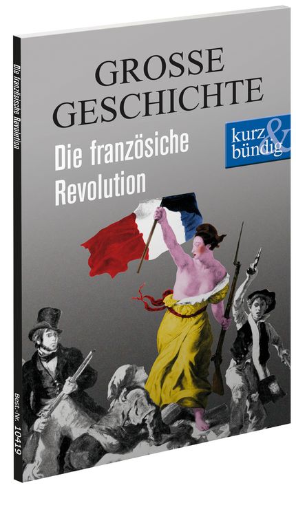 Produktbild: Die franz&ouml;sische Revolution GROSSE GESCHICHTE