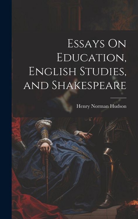 Produktbild: Essays On Education, English Studies, and Shakespeare