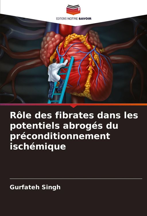 Produktbild: R&ocirc;le des fibrates dans les potentiels abrog&eacute;s du pr&eacute;conditionnement isch&eacute;mique