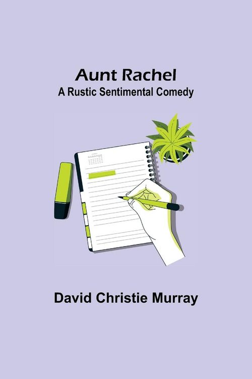 Produktbild: Aunt Rachel ; A Rustic Sentimental Comedy