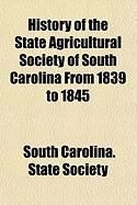 Produktbild: History of the State Agricultural Society of South Carolina from 1839 to 1845