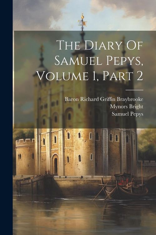 Produktbild: The Diary Of Samuel Pepys, Volume 1, Part 2