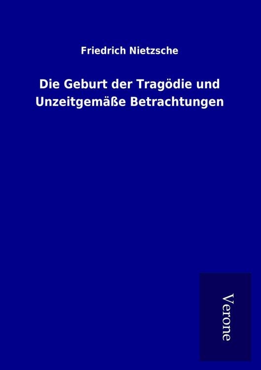 Produktbild: Die Geburt der Trag&ouml;die und Unzeitgem&auml;&szlig;e Betrachtungen