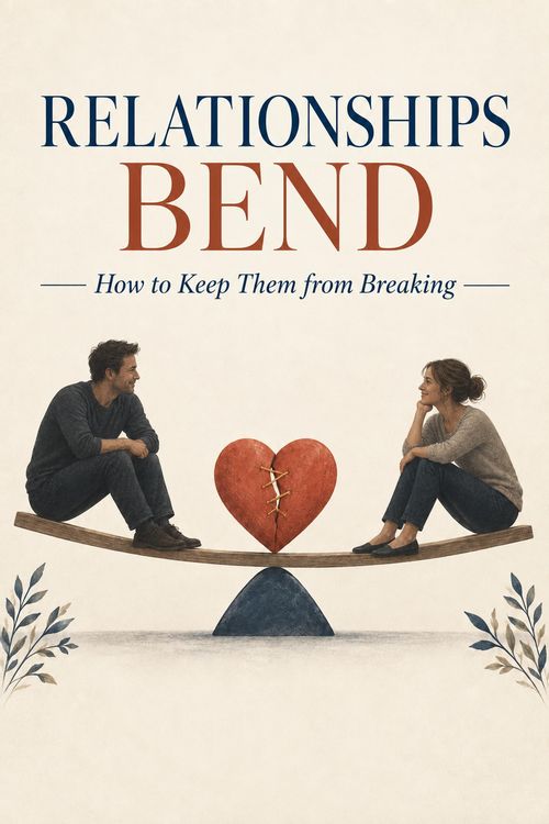 Produktbild: Relationships Bend: How to Keep Them from Breaking