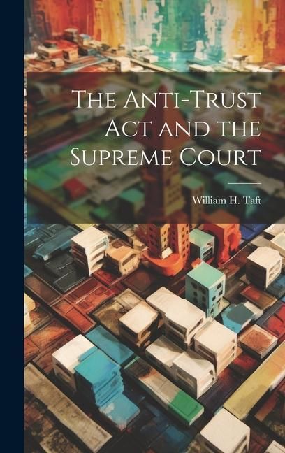 Produktbild: The Anti-trust act and the Supreme Court