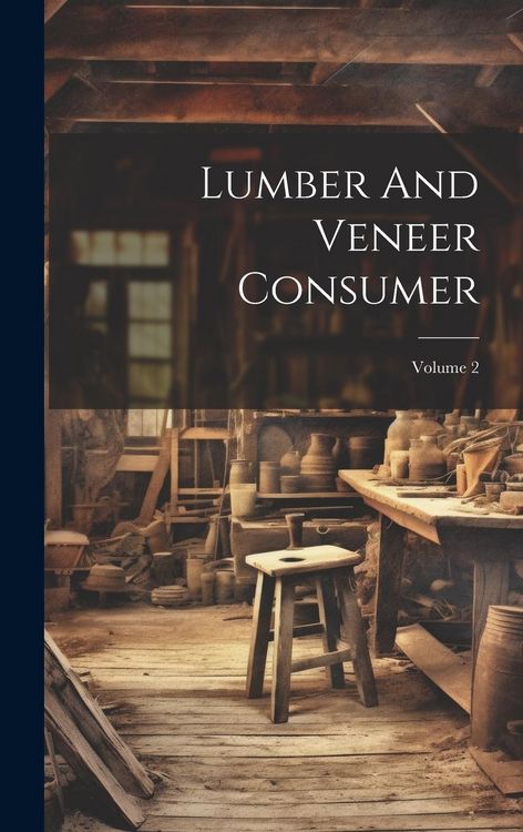 Produktbild: Lumber And Veneer Consumer; Volume 2