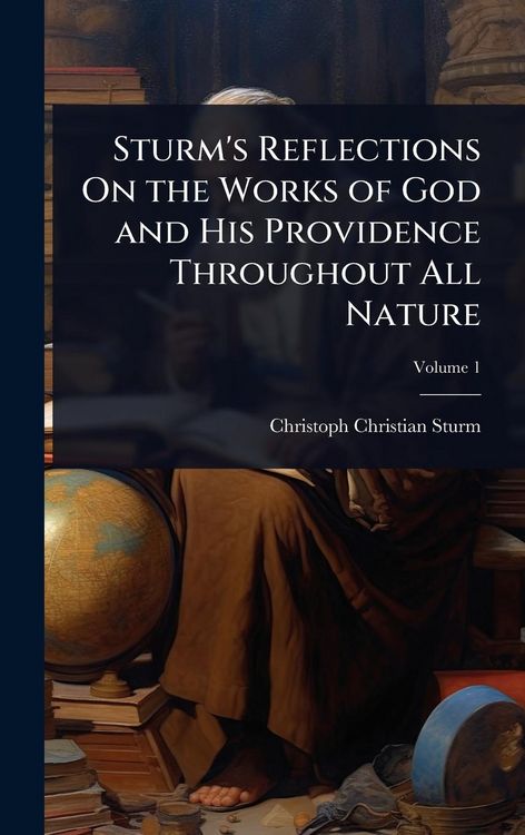 Produktbild: Sturm's Reflections On the Works of God and His Providence Throughout All Nature