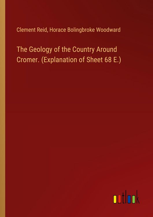 Produktbild: The Geology of the Country Around Cromer. (Explanation of Sheet 68 E.)