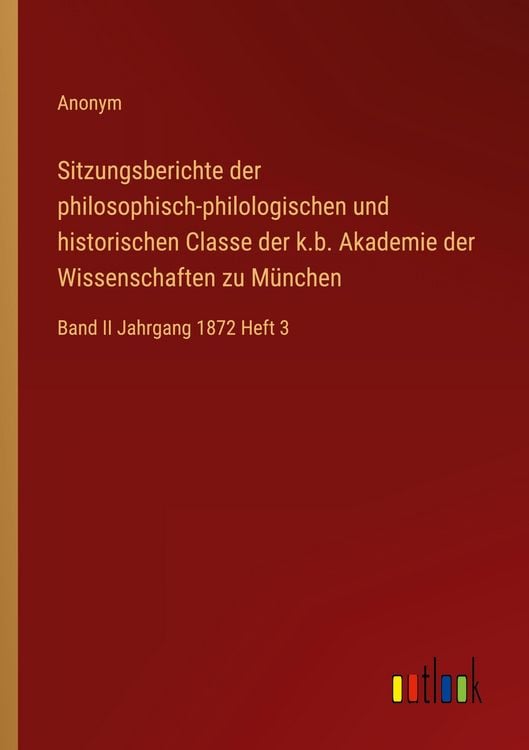 Produktbild: Sitzungsberichte der philosophisch-philologischen und historischen Classe der k.b. Akademie der Wissenschaften zu M&uuml;nchen
