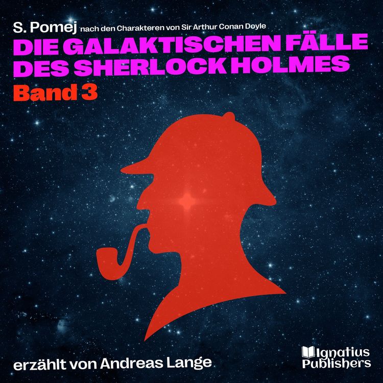 Produktbild: Die galaktischen F&auml;lle des Sherlock Holmes (Band 3)