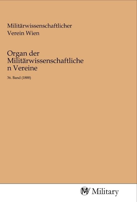 Produktbild: Organ der Milit&auml;rwissenschaftlichen Vereine