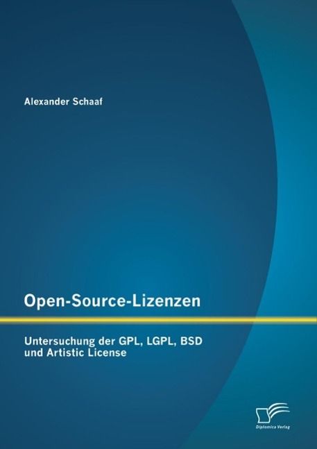 Produktbild: Open-Source-Lizenzen: Untersuchung der GPL, LGPL, BSD und Artistic License