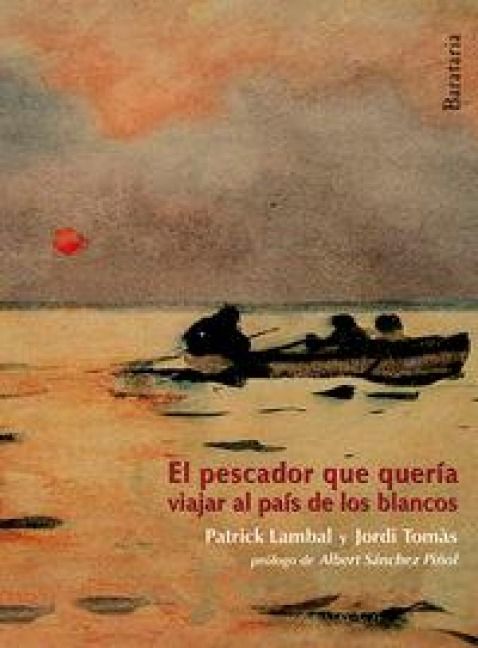 Produktbild: El pescador que quer&iacute;a viajar al pa&iacute;s de los blancos