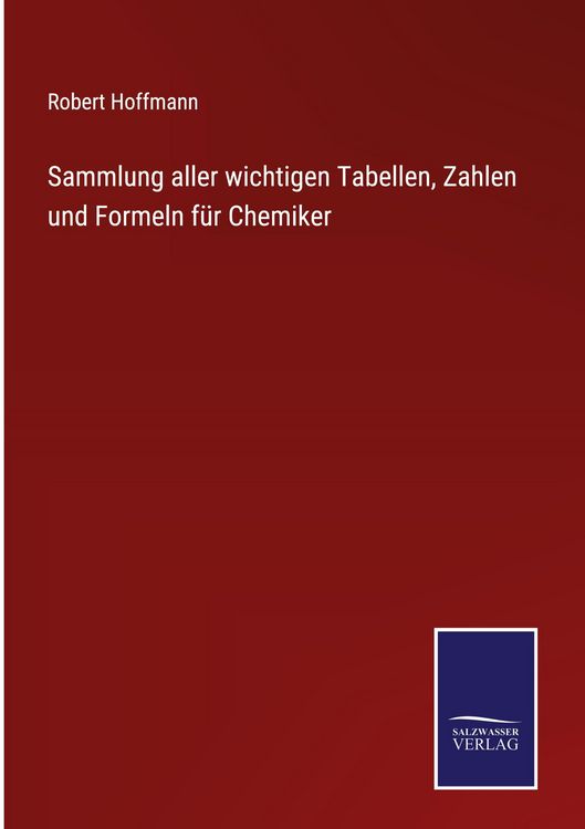 Produktbild: Sammlung aller wichtigen Tabellen, Zahlen und Formeln f&uuml;r Chemiker