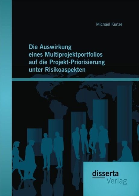 Produktbild: Die Auswirkung eines Multiprojektportfolios auf die Projekt-Priorisierung unter Risikoaspekten