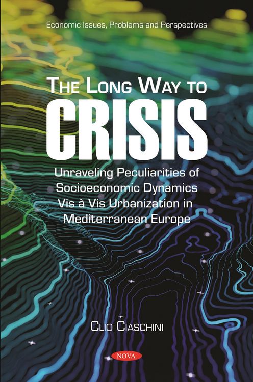 Produktbild: Long Way to Crisis: Unraveling Peculiarities of Socioeconomic Dynamics Vis a Vis Urbanization in Mediterranean Europe