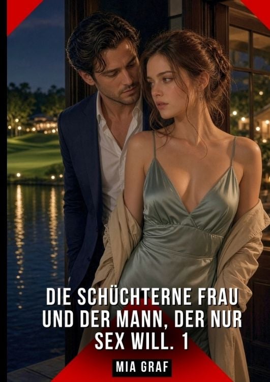 Produktbild: Die sch&uuml;chterne Frau und der Mann, der nur Sex will. 1