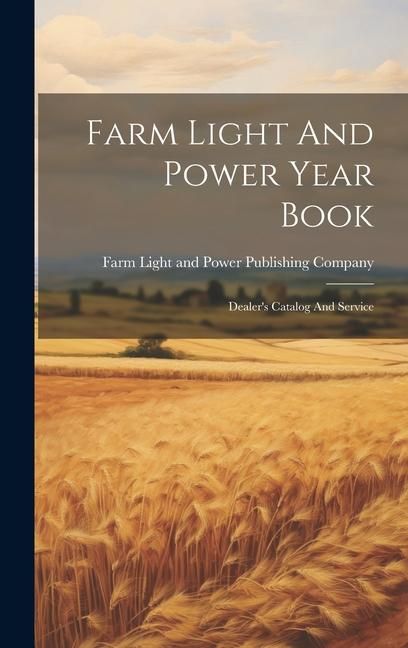 Produktbild: Farm Light And Power Year Book: Dealer's Catalog And Service