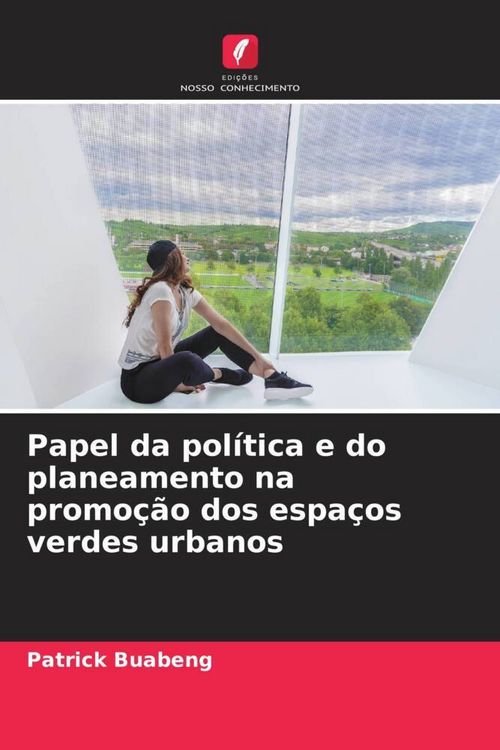 Produktbild: Papel da pol&iacute;tica e do planeamento na promo&ccedil;&atilde;o dos espa&ccedil;os verdes urbanos
