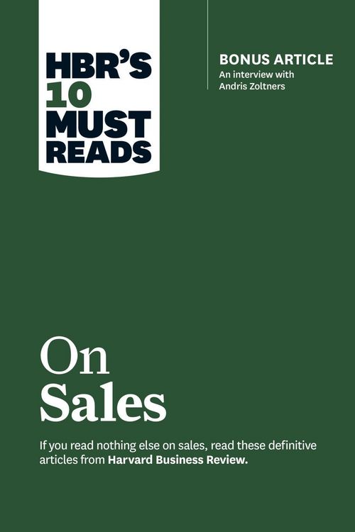 Produktbild: HBR's 10 Must Reads on Sales (with bonus interview of Andris Zoltners) (HBR's 10 Must Reads)