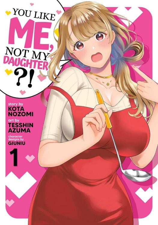 Produktbild: You Like Me, Not My Daughter?! (Manga) Vol. 1
