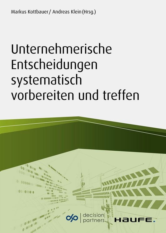 Produktbild: Unternehmerische Entscheidungen systematisch vorbereiten und treffen