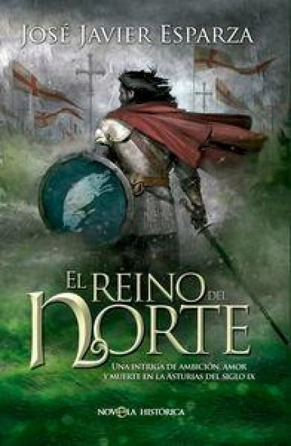 Produktbild: El reino del Norte : una intriga de ambici&oacute;n, amor y muerte en la Asturias del siglo IX