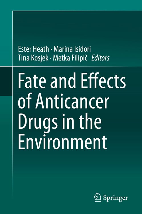 Produktbild: Fate and Effects of Anticancer Drugs in the Environment