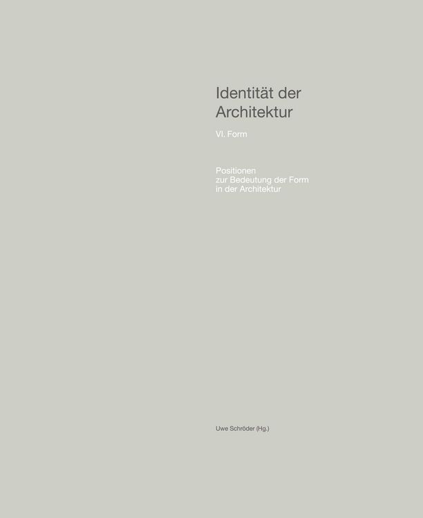 Produktbild: Identit&auml;t der Architektur VI &ndash; Positionen zur Bedeutung der Form in der Architektur