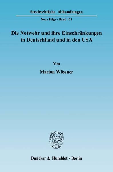 Produktbild: Die Notwehr und ihre Einschr&auml;nkungen in Deutschland und in den USA.