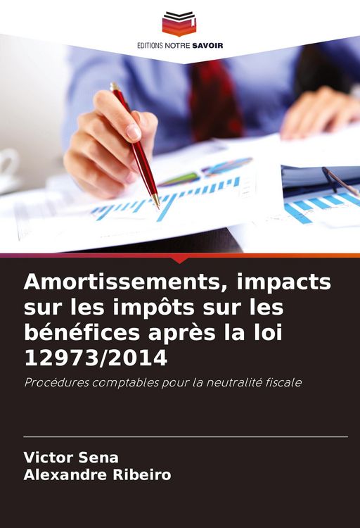 Produktbild: Amortissements, impacts sur les imp&ocirc;ts sur les b&eacute;n&eacute;fices apr&egrave;s la loi 12973/2014