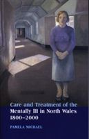 Produktbild: Care and Treatment of the Mentally Ill in North Wales 1800-2000
